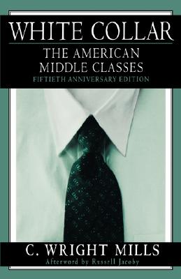 White Collar: The American Middle Classes (Fiftieth Anniversary)
