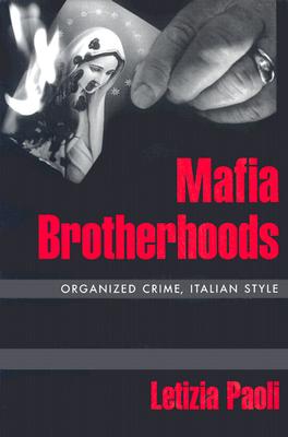 Mafia Brotherhoods: Organized Crime, Italian Style (Studies in Crime and Public Policy)