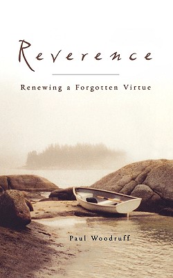 Reverence: Renewing a Forgotten Virtue
