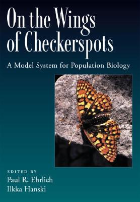 On the Wings of Checkerspots: A Model System for Population Biology
