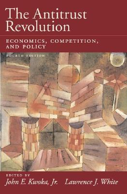 The Antitrust Revolution: Economics, Competition, and Policy