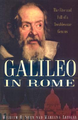 Galileo in Rome: The Rise and Fall of a Troublesome Genius
