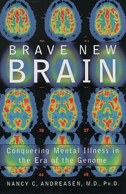 Image for Brave New Brain: Conquering Mental Illness in the Era of the Genome