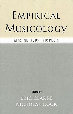 Image for Empirical Musicology: Aims, Methods, Prospects