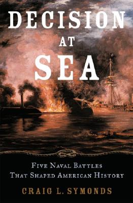 Decision at Sea: Five Naval Battles That Shaped American History