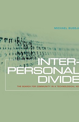 Interpersonal Divide: The Search for Community in a Technological Age