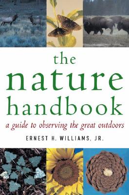 Image for The Nature Handbook: A Guide To Observing The Great Outdoors The Nature Handbook: A Guide To Observing The Great Outdoors