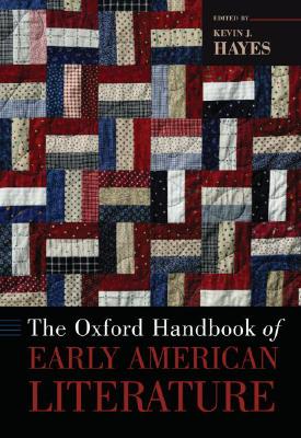 The Oxford Handbook of Early American Literature (Oxford Handbooks) [Hardcover] Hayes, Kevin J.