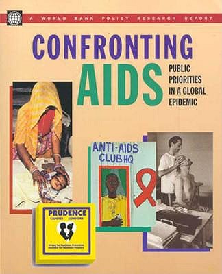 Confronting Aids: Public Priorities in a Global Epidemic (World Bank Policy Research Report)