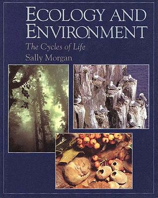 Ecology and Environment : The Cycles of Life (The New Encyclopedia of Science Ser.)