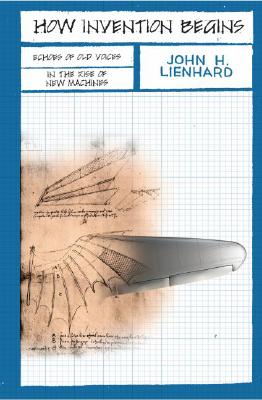 Image for How Invention Begins Signed by Auth Echoes of Old Voices in the Rise of New Machines How Invention Begins Signed by Auth Echoes of Old Voices in the Rise of New Machines