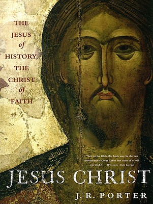 Jesus Christ: The Jesus of History, the Christ of Faith