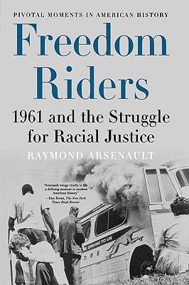 Image for Freedom Riders: 1961 and the Struggle for Racial Justice (Pivotal Moments in American History (Oxford))