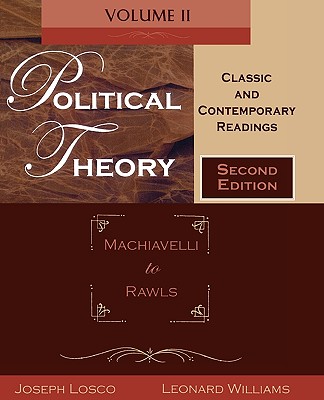 Political Theory: Classic and Contemporary ReadingsVolume II: Machiavelli to Rawls