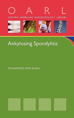 Ankylosing Spondylitis (Oxford American Rheumatology Library)