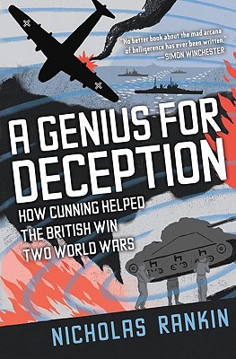 A Genius for Deception: How Cunning Helped the British Win Two World Wars