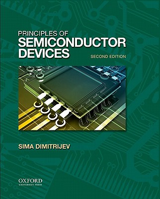 Principles of Semiconductor Devices (The Oxford Series in Electrical and Computer Engineering)
