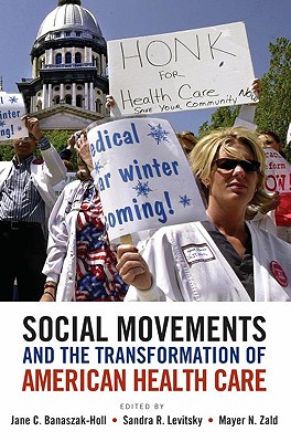 Image for Social Movements and the Transformation of American Health Care Social Movements and the Transformation of American Health Care