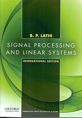 Image for Signal Processing and Linear Systems, International Edition Signal Processing and Linear Systems, International Edition