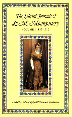 The Selected Journals of L. M. Montgomery: Vol. 1