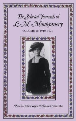 The Selected Journals of L.M. Montgomery: Vol. 2