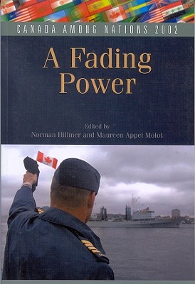 Canada among Nations 2002: A Fading Power (Canada Among Nations Series)