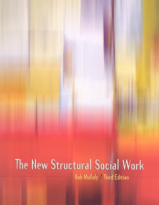 The New Structural Social Work: Ideology, Theory, Practice