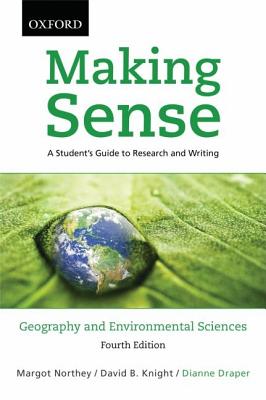Making Sense in Geography and Environmental Sciences: A Student's Guide to Research and Writing