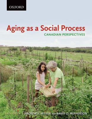 Aging as a Social Process: Canadian Perspectives