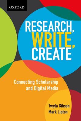 Research, Write, Create: Connecting Scholarship and Digital Media