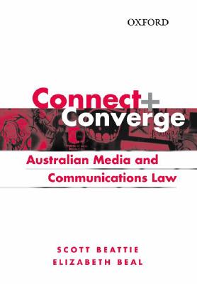 Connect and Converge: Australian Media and Communications Law Handbook