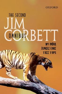 The Second Jim Corbett Omnibus: My India', Jungle Lore', Tree Tops'