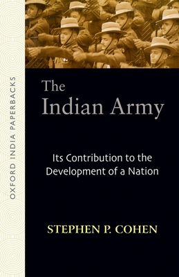 The Indian Army: Its Contribution to the Development of a Nation