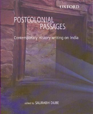 Postcolonial Passages: Contemporary History-writing on India