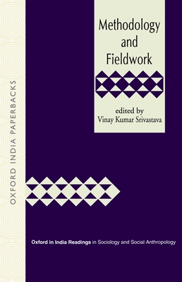 Methodology and Fieldwork (Oxford in India Readings in Sociology and Social Anthropology)