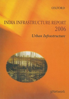 India Infrastructure Report 2006: Urban Infrastructure
