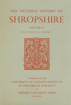 A History of Shropshire: Volume II (Victoria County History)