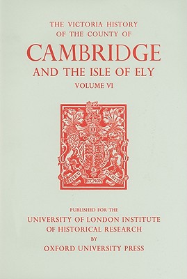 THE VICTORIA HISTORY OF THE COUNTY OF CAMBRIDGE AND THE ISLE OF ELY VOLUME VI