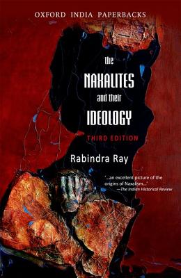 The Naxalities and Their Ideology, third edition (Oxford India Paperbacks)