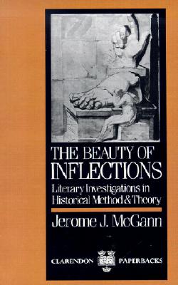 The Beauty of Inflections: Literary Investigations in Historical Method and Theory