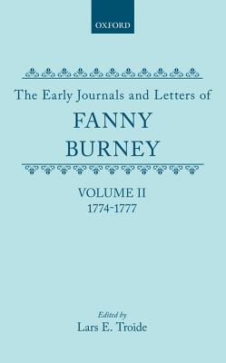 The Early Journals and Letters of Fanny Burney: Volume II: 1774-1777