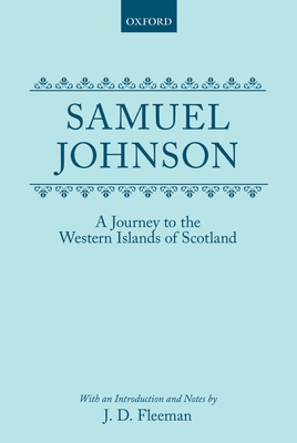Journey to the Western Islands of Scotland (Oxford English Texts): With an Introduction and Notes by J. D. Fleeman