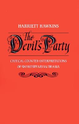 The Devil's Party: Critical Counter-Interpretations of Shakespearian Drama