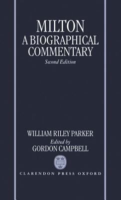 Milton: A Biographical Commentary vol. II Commentary, Notes and Finding-List