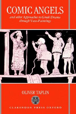 COMIC ANGELS And Other Approaches to Greek Drama through Vase-Paintings