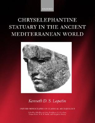 Image for CHRYSELEPHANTINE STATUARY IN THE ANCIENT MEDITERRANEAN WORLD CHRYSELEPHANTINE STATUARY IN THE ANCIENT MEDITERRANEAN WORLD