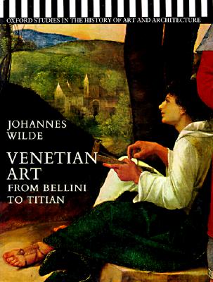 Venetian Art: From Bellini to Titian (Studies in History of Art & Architecture)