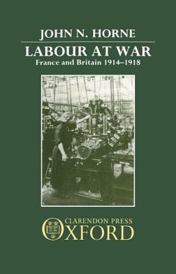 Labour at War: France and Britain, 1914-1918