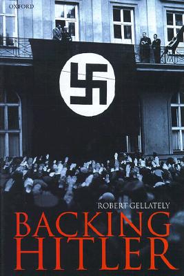 Backing Hitler: Consent and Coercion in Nazi Germany