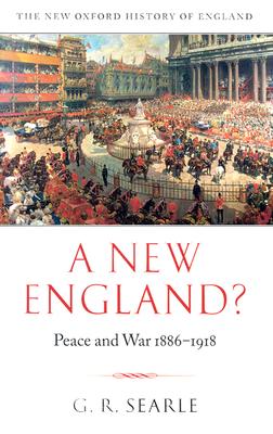 A New England: Peace and War 1886-1918 (New Oxford History of England)
